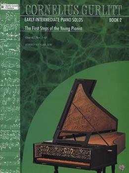 Paperback The First Steps of the Young Pianist (Op. 82, Nos. 1-65) (Cornelius Gurlitt, Book 2): The First Steps of the Young Pianist (Op. 82, Nos. 1-65) Book