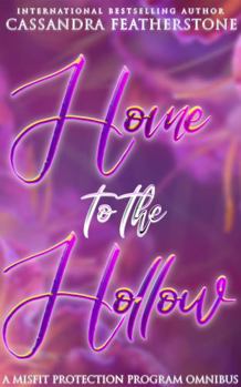 Home to the Hollow: A Steamy/Humorous/Paranormal Shifter Romance Omnibus - Book  of the Misfit Protection Program