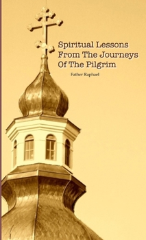 Paperback Spiritual Lessons from the Journeys of the Pilgrim Book