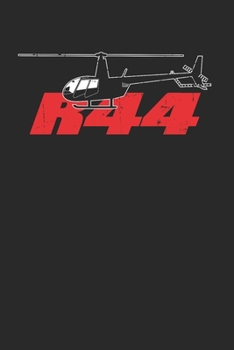 R44 Helicopter Notebook - Heli Pilot Journal Planner: Aviation Helo Organizer For Men Women Kids Blank