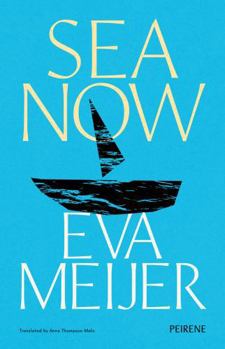 Paperback Peirene Press Ltd Sea Now. Book