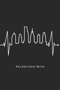 Philadelphia Notes: Philadelphia Pennsylvania Notebook Skyline Heartbeat Journal Diary Planner (Dot Grid Paper, 120 Pages, 6" x 9") Gift For USA ... - Perfect Gift Idea For Birthday & Christmas