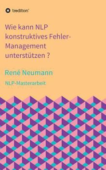Hardcover Wie kann NLP konstruktives Fehler-Management unterstützen ? [German] Book
