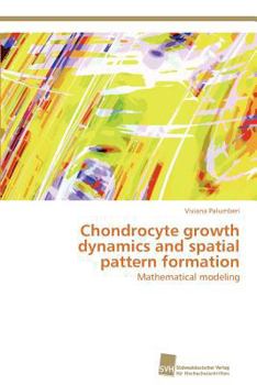 Paperback Chondrocyte growth dynamics and spatial pattern formation Book