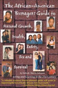 Paperback The African-American Teenagers Guide to Personal Growth, Health, Safety, Sex and Book