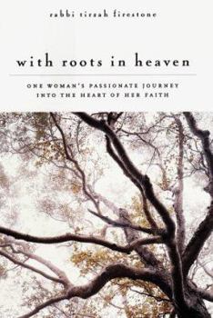 Hardcover With Roots in Heaven: One Woman's Passionate Journey into the Heart of Her Faith Book