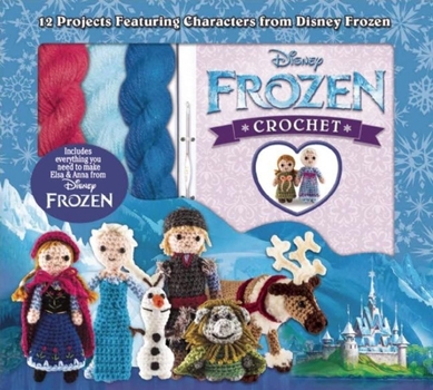 Paperback Disney Frozen Crochet: 12 Projects Featuring Characters from Disney Frozen Book