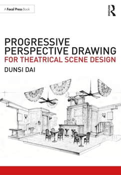 Paperback Progressive Perspective Drawing for Theatrical Scene Design Book