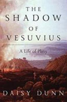Hardcover The Shadow of Vesuvius: A Life of Pliny Book