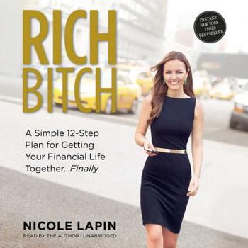 Audio CD Rich Bitch: A Simple 12-Step Plan for Getting Your Financial Life Together ... Finally Book