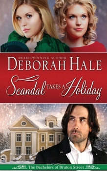 Scandal Takes a Holiday - Book #1 of the Bachelors of Bruton Street
