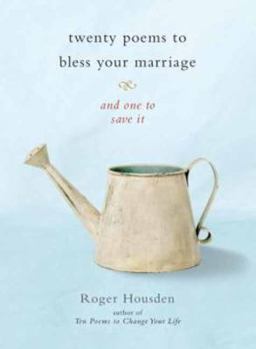 Paperback Twenty Poems to Bless Your Marriage: And One to Save It Book