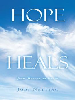 Paperback Hope Heals: From Heaven to Earth Book