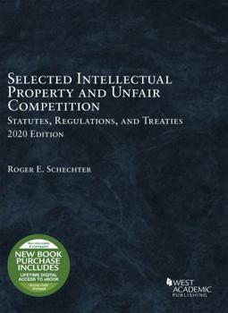 Paperback Selected Intellectual Property and Unfair Competition Statutes, Regulations, and Treaties, 2020 (Selected Statutes) Book