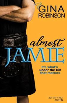 Almost Jamie - Book #1 of the Jet City Kilt Series
