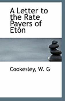 Paperback A Letter to the Rate Payers of Eton Book