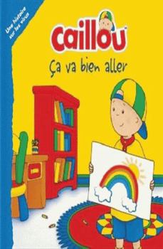 Paperback Caillou - Ca va bien aller [French] Book