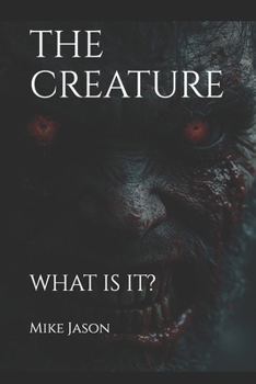 Paperback The Creature: What Is It? Book
