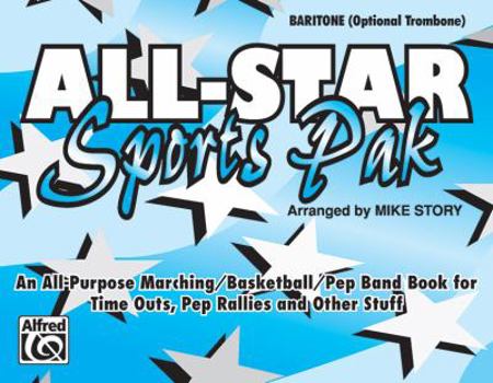 Paperback All-Star Sports Pak (an All-Purpose Marching/Basketball/Pep Band Book for Time Outs, Pep Rallies and Other Stuff): Baritone/Optional Trombone Book