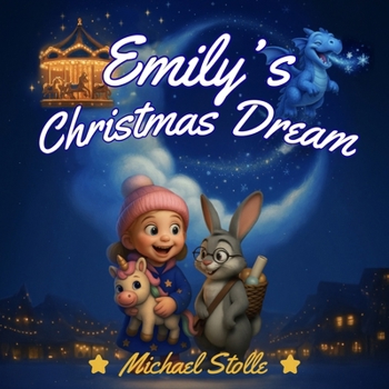 Emily's Christmas Dream: A Magical Christmas Adventure for Children