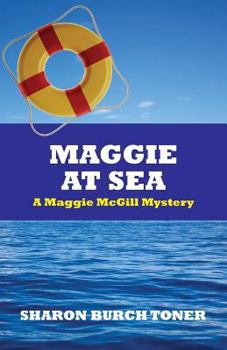 Maggie at Sea: A Maggie McGill Mystery - Book #5 of the Maggie McGill Mystery