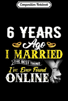 Paperback Composition Notebook: Anniversary Gif For 6 Years Marriage Couple Journal/Notebook Blank Lined Ruled 6x9 100 Pages Book