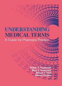 Hardcover Understanding Medical Terms: A Guide for Pharmacy Practice, Second Edition Book