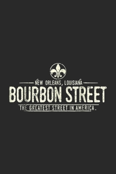 new orleans, louisiana Bourbon Street the greatest street in america.: Bourbon Street New Orleans Louisiana Distressed  Journal/Notebook Blank Lined Ruled 6x9 100 Pages