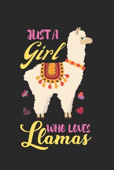 Paperback Just A Girl Who Loves Llamas: Blank Lined Notebook Journal, Cute llama Notebook Journal For Men Women And Kids, Gifts For Llama Lovers Book