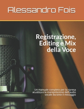 Paperback Registrazione Editing e Mix della Voce: Manuale per il Tecnico del Suono [Italian] Book