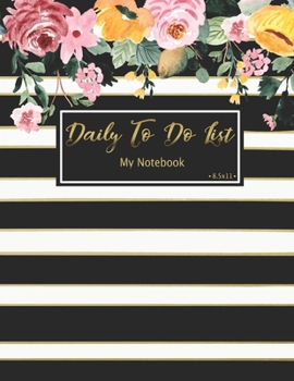 Daily To Do List Notebook: Daily Work Task Checklist | Daily Task Planner | Checklist Planner School Home Office Time Management | Checkboxes | ... Done (To Do List Prioritize Task Notebook)