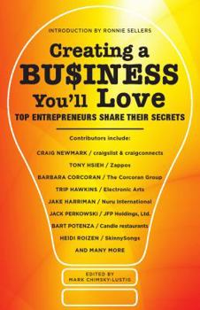 Paperback Creating a Business You'll Love: Top Entrepreneurs Share Their Secrets Book
