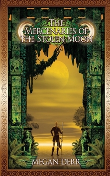 The Mercenaries of the Stolen Moon (Tales of the High Court)