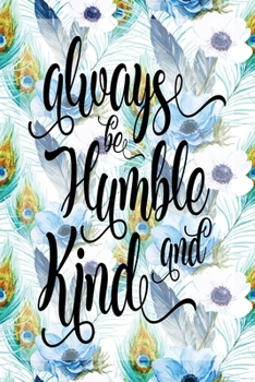 Paperback My Sermon Notes Journal: Always Be Humble And Kind - 100 Days to Record, Remember, and Reflect - Scripture Notebook - Prayer Requests - Blue Pe Book