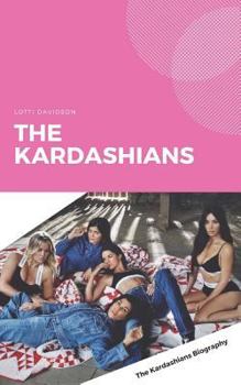 Paperback The Kardashians: The Kardashians Biography Book