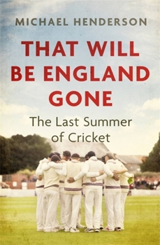 Paperback That Will Be England Gone: The Last Summer of Cricket Book