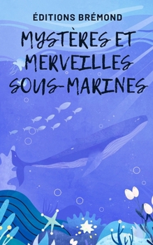 Paperback Mystères et Merveilles Sous-Marines [French] Book