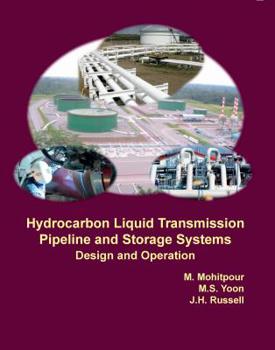 Hardcover Hydrocarbon Liquid Transmission Pipeline and Storage Systems: Design and Operation Book