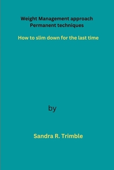 Paperback Weight Management approach Permanent techniques: How to slim down for the last time Book