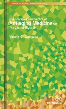 Hardcover The Principles and Practice of Antiaging Medicine for the Clinical Physician Book
