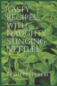 Paperback Tasty Recipes with Naughty Stinging Nettles Book