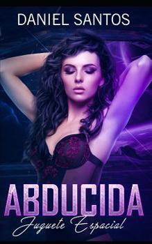 Paperback Abducida: Juguete Espacial [Spanish] Book