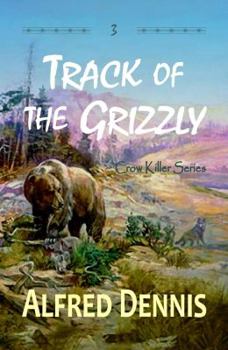 Paperback Track of the Grizzly: Crow Killer Series - Book 3 Book
