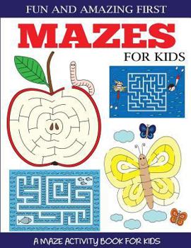 Paperback Fun and Amazing First Mazes for Kids Book