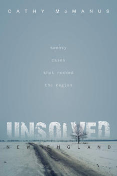 Paperback Unsolved New England: 20 Cases That Rocked the Region Book