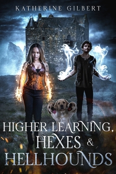 Paperback Higher Learning, Hexes & Hellhounds (More in Heaven and Earth) Book