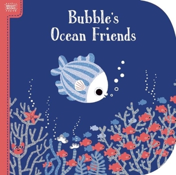 Board book Bright Books: Bubble's Ocean Friends Book