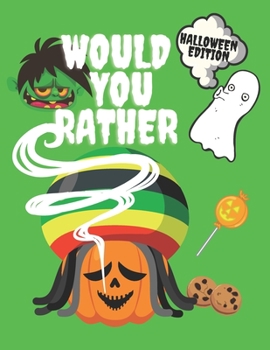 Paperback Would You Rather Halloween Edition: Funny Clean Illustrated Game Questions For All Friends Party Travel Día de los Muertos Book