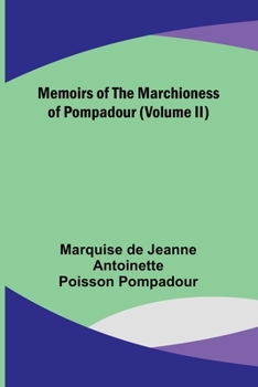 Paperback Memoirs of the Marchioness of Pompadour (Volume II) Book