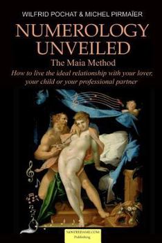 Paperback Numerology Unveiled - Volume 2: How to live the ideal relationship with your lover, your child or your professional partner Book